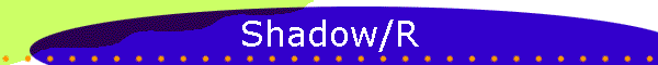 Shadow/R